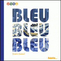 BLEU, L'ODYSSEE DES COULEURS
