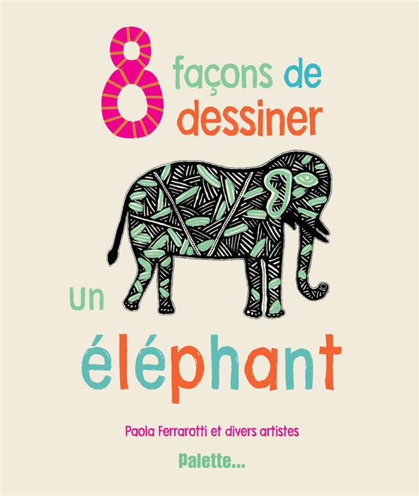 8 FAAONS DE DESSINER UN ELEPHANT