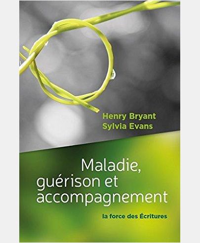 MALADIE GUERISON ET ACCOMPAGNEMENT. LA FORCE DES ECRITURES