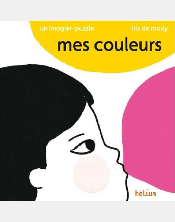 MES COULEURS, UN IMAGIER PUZZLE - UN IMAGIER-PUZZLE