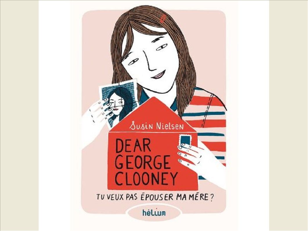 DEAR GEORGE CLOONEY, TU VEUX PAS EPOUSER MA MERE ?
