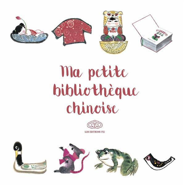 MA PETITE BIBLIOTHEQUE CHINOISE