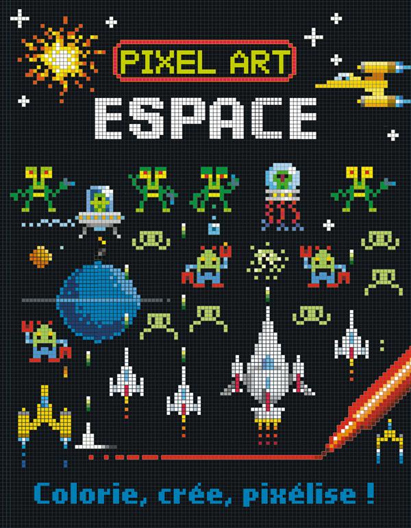PIXEL ART ESPACE - COLORIE, CREE, PIXELISE !