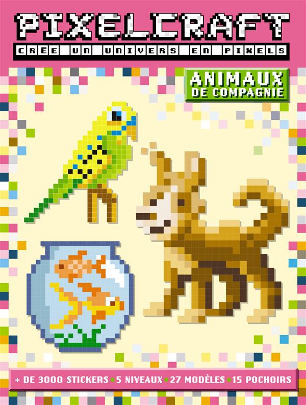 PIXEL CRAFT ANIMAUX DE COMPAGNIE