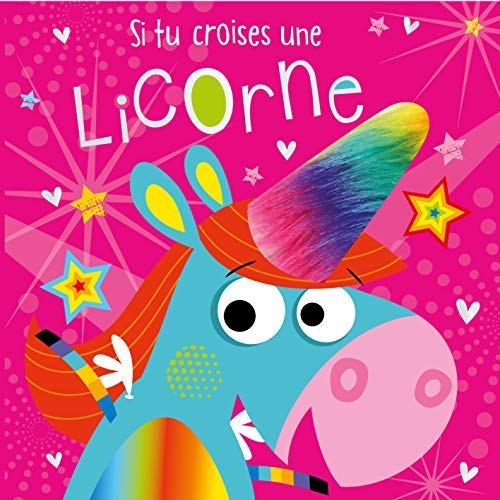 SI TU CROISES UNE LICORNE...