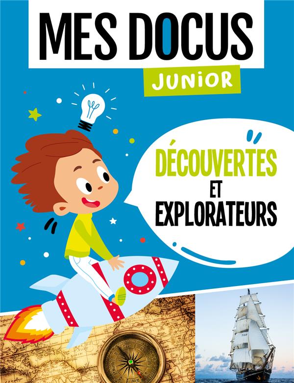 DECOUVERTES ET EXPLORATEURS (COLL. MES DOCUS JUNIOR)