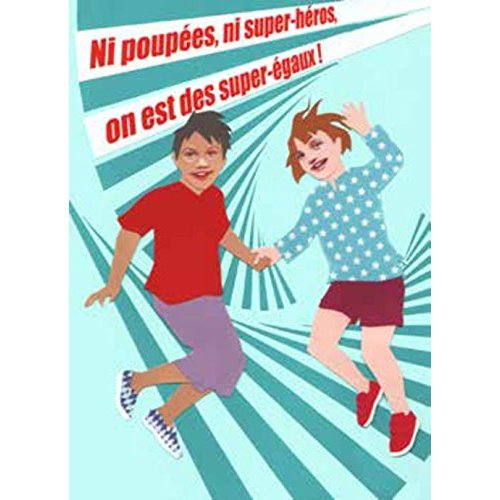 NI POUPEES, NI SUPER-HEROS !