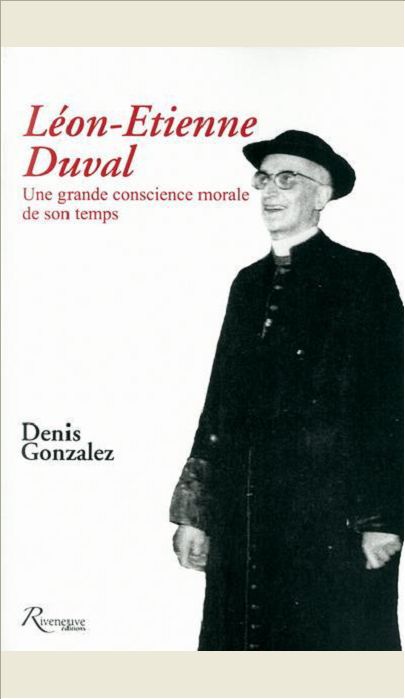 CARDINAL LEON ETIENNE DUVAL. UNE GRANDE CONSCIENCE DE SON TEMPS