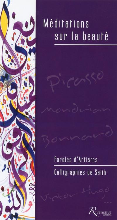 MEDITATIONS SUR LA BEAUTE - PAROLES D'ARTISTES - CALLOGRAPHIES DE SALIH