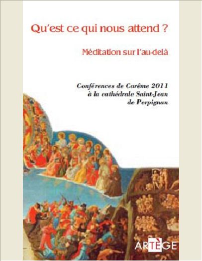 MEDITATION SUR L'AU-DELA - CONFERENCES DE CAREME A LA CATHEDRALE SAINT-JEAN DE PERPIGNAN