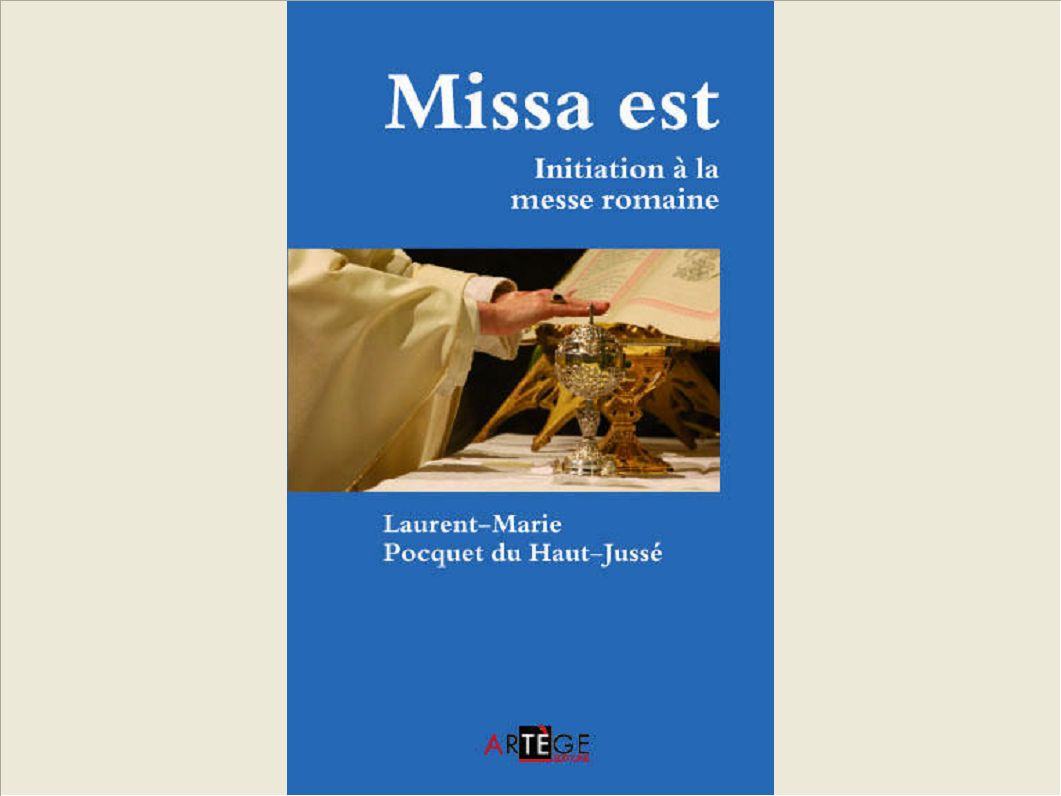 MISSA EST - INITIATION A LA MESSE ROMAINE