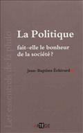 LA POLITIQUE FAIT-ELLE LE BONHEUR DE LA SOCIETE ?