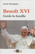 BENOIT XVI GUIDE LA FAMILLE
