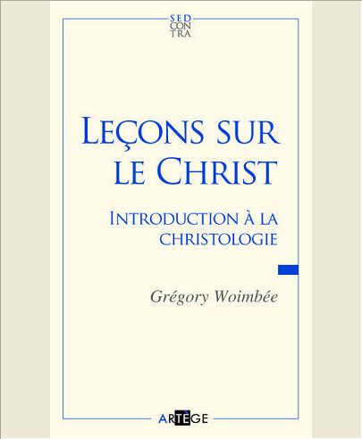 LECONS SUR LE CHRIST - INTRODUCTION A LA CHRISTOLOGIE