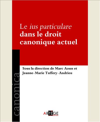LE IUS PARTICULARE DANS LE DROIT CANONIQUE ACTUEL