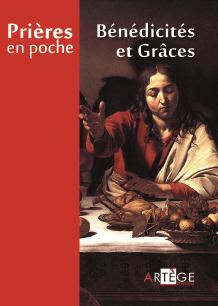 PRIERES EN POCHE - BENEDICITES ET GRACES