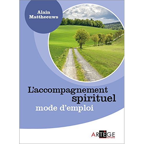 L'ACCOMPAGNEMENT SPIRITUEL, MODE D'EMPLOI