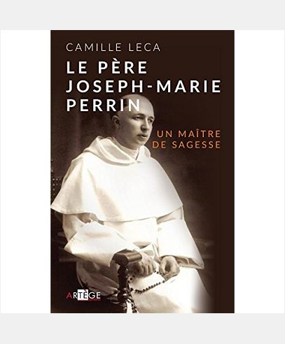 LE PERE JOSEPH-MARIE PERRIN - UN MAITRE DE SAGESSE