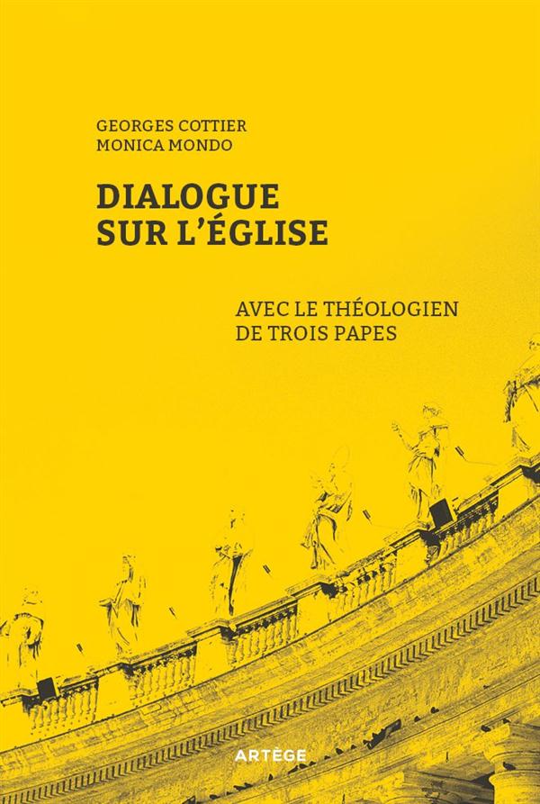 DIALOGUE SUR L'EGLISE AVEC LE THEOLOGIEN DE TROIS PAPES