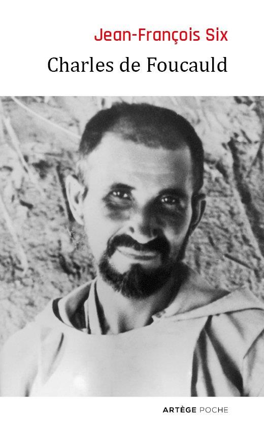 CHARLES DE FOUCAULD - SA VIE, SA VOIE