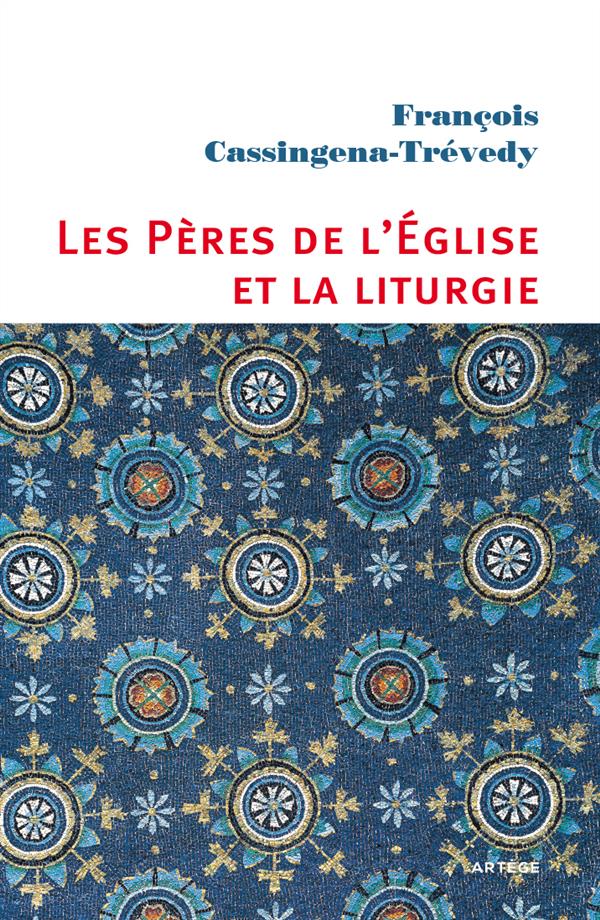 LES PERES DE L'EGLISE ET LA LITURGIE