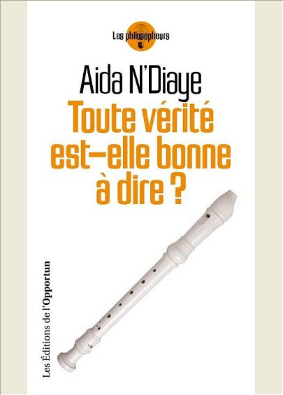 TOUTE VERITE EST-ELLE BONNE A DIRE ?