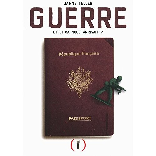 GUERRE : ET SI CA NOUS ARRIVAIT ?