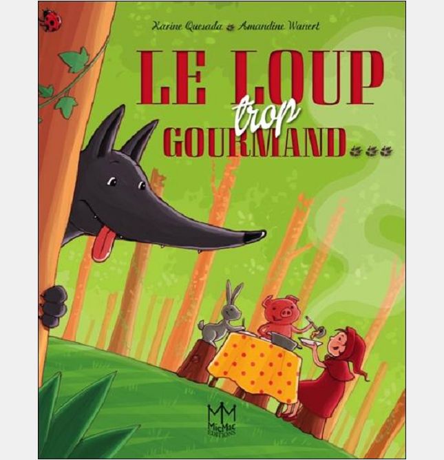 LE LOUP TROP GOURMAND...