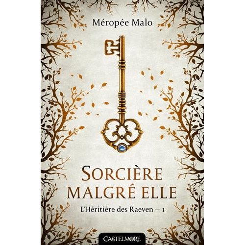 L'HERITIERE DES RAEVEN, T1 : SORCIERE MALGRE ELLE