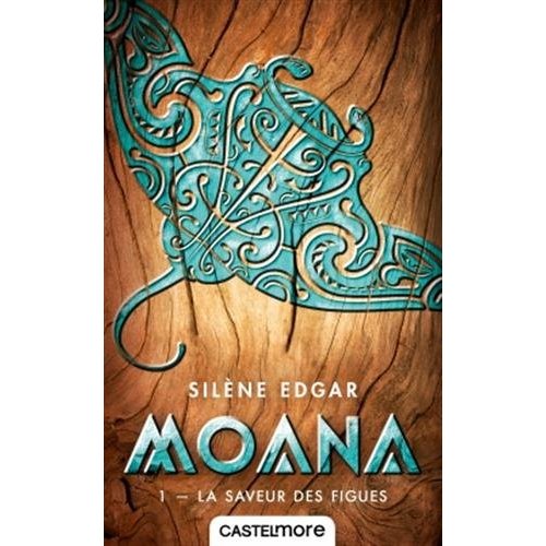 MOANA, T1 : LA SAVEUR DES FIGUES