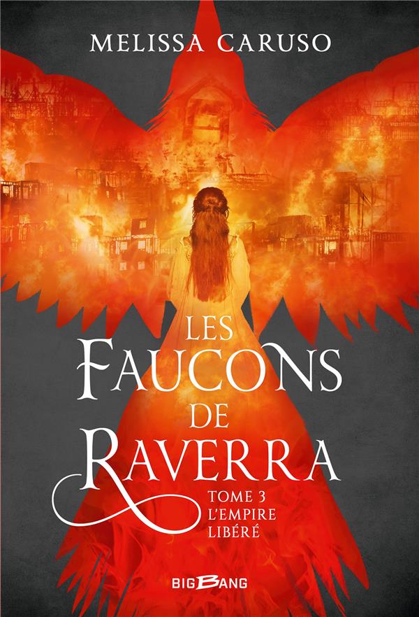 LES FAUCONS DE RAVERRA, T3 : L'EMPIRE LIBERE