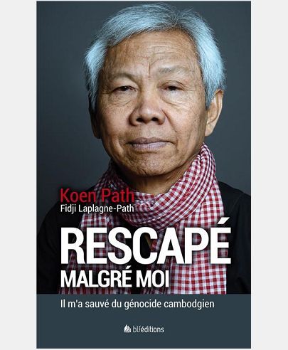 RESCAPE MALGRE MOI. IL M'A SAUVE DU GENOCIDE CAMBODGIEN