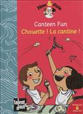 CANTEEN FUN - CHOUETTE ! LA CANTINE !