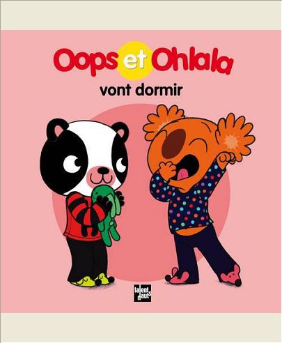 OOPS ET OHLALA VONT DORMIR