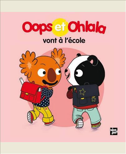 OOPS ET OHLALA VONT A L'ECOLE