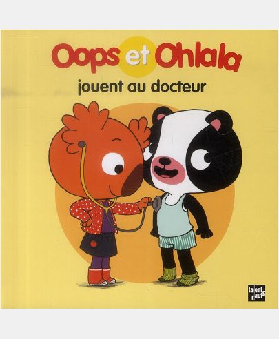 OOPS ET OHLALA JOUENT AU DOCTEUR