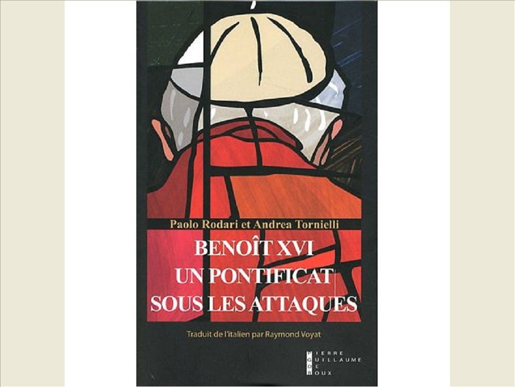 BENOIT XVI UN PONTIFICAT SOUS LES ATTAQUES