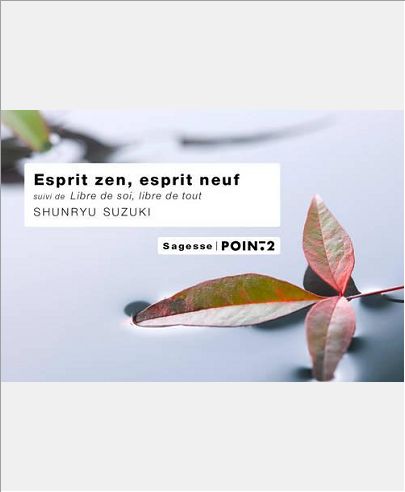 ESPRIT ZEN, ESPRIT NEUF SUIVI DE LIBRE DE SOI, LIBRE DE TOUT