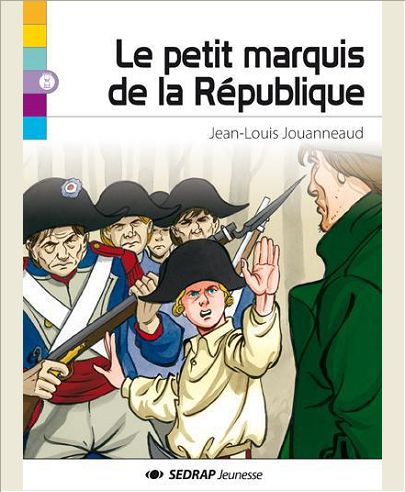 LE PETIT MARQUIS DE LA REPUBLIQUE