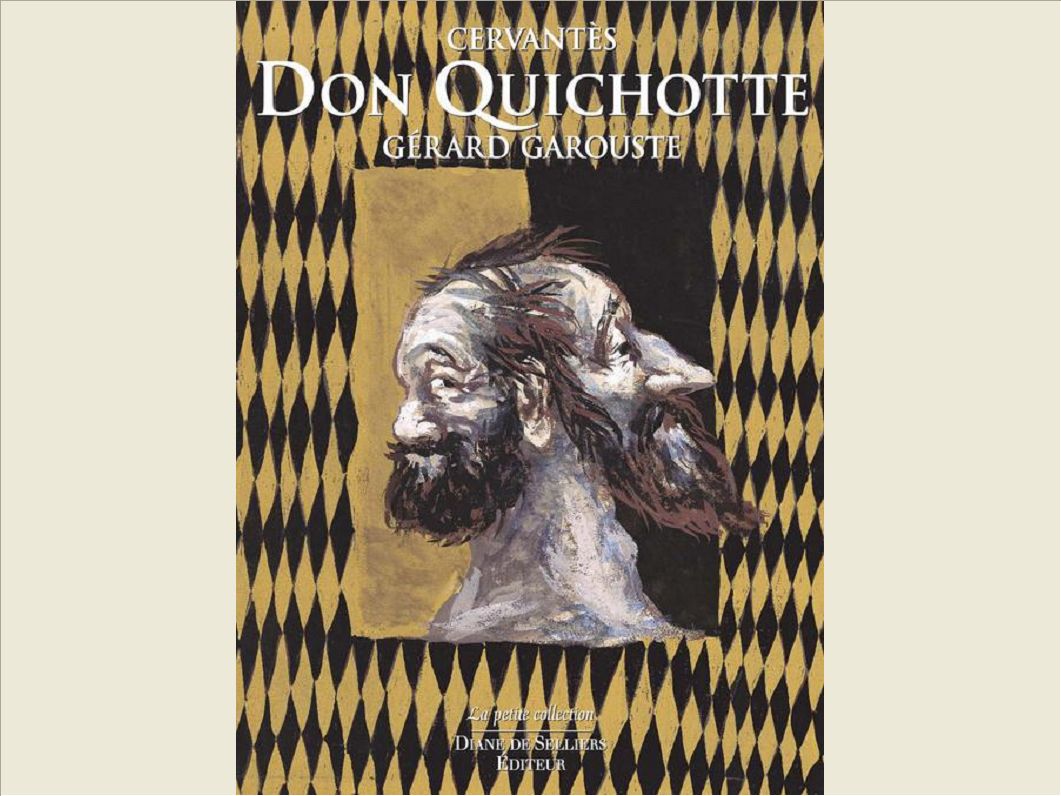 DON QUICHOTTE DE CERVANTES - ILLUSTRE PAR GERARD GAROUSTE - 2 VOLUMES