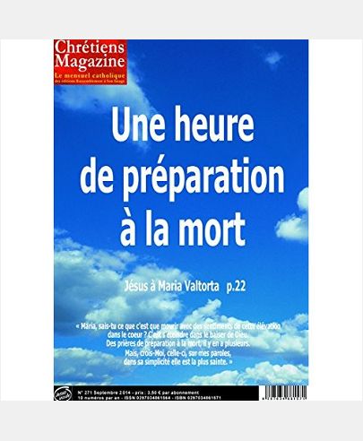 CHRETIENS MAGAZINE NO 271 SEPTEMBRE -- UNE HEURE DE PREPARATION A LA MORT