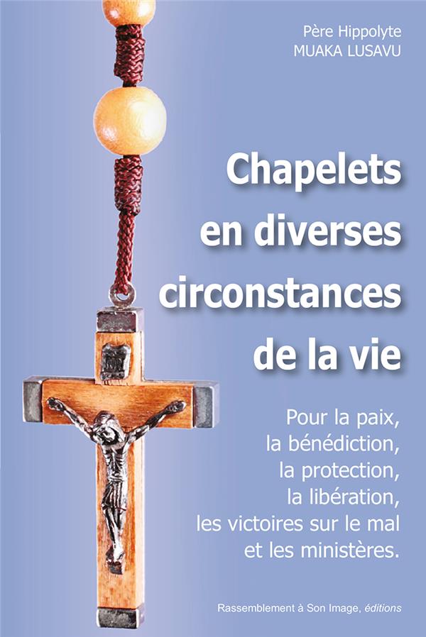 CHAPELETS EN DIVERSES CIRCONSTANCES DE LA VIE - L429