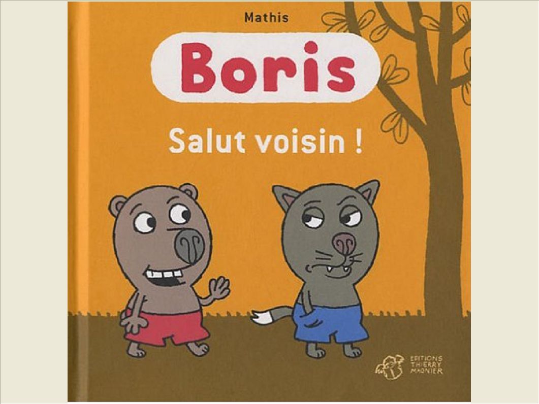 BORIS, SALUT VOISIN !