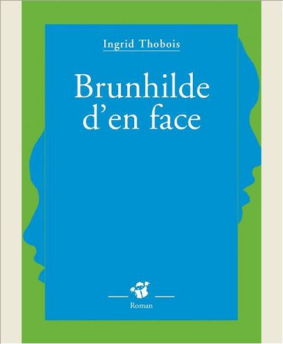 BRUNHILDE D'EN FACE