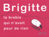 BRIGITTE, LA BREBIS QUI N'AVAIT PEUR DE RIEN