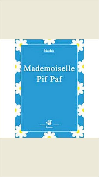 MADEMOISELLE PIF-PAF