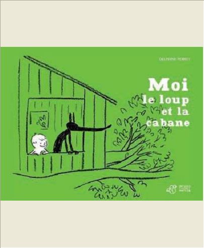 MOI, LE LOUP ET LA CABANE