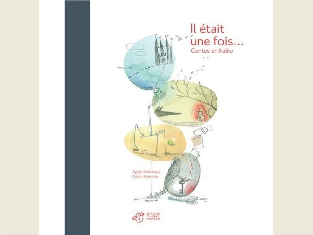 IL ETAIT UNE FOIS... - CONTES EN HAIKU