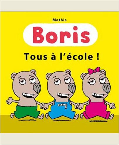 BORIS, TOUS A L'ECOLE !