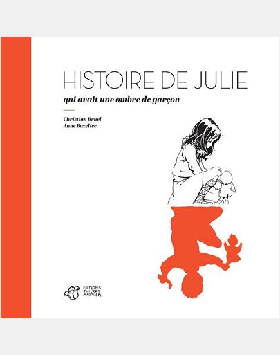 HISTOIRE DE JULIE QUI AVAIT UNE OMBRE DE GARCON